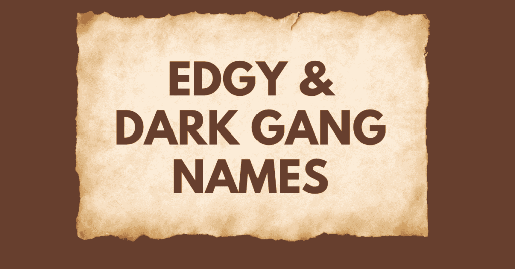 Edgy & Dark Gang Names