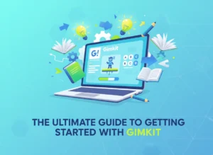 The Ultimate Guide to Getting Started with Gimkit